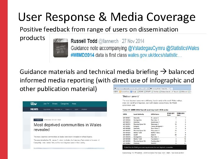 User Response & Media Coverage Positive feedback from range of users on dissemination products