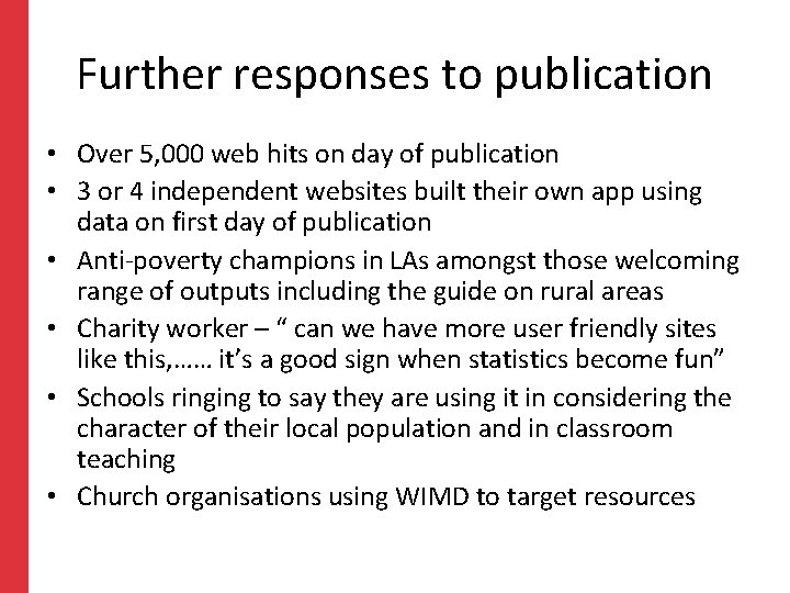 Further responses to publication • Over 5, 000 web hits on day of publication