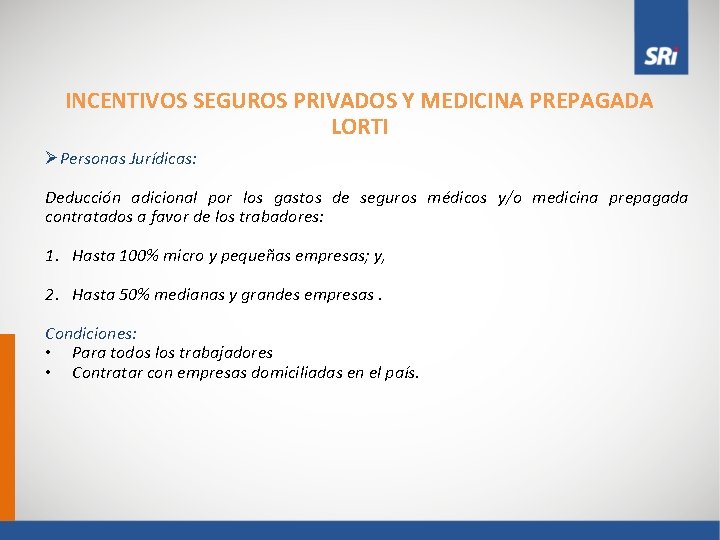 INCENTIVOS SEGUROS PRIVADOS Y MEDICINA PREPAGADA LORTI ØPersonas Jurídicas: Deducción adicional por los gastos