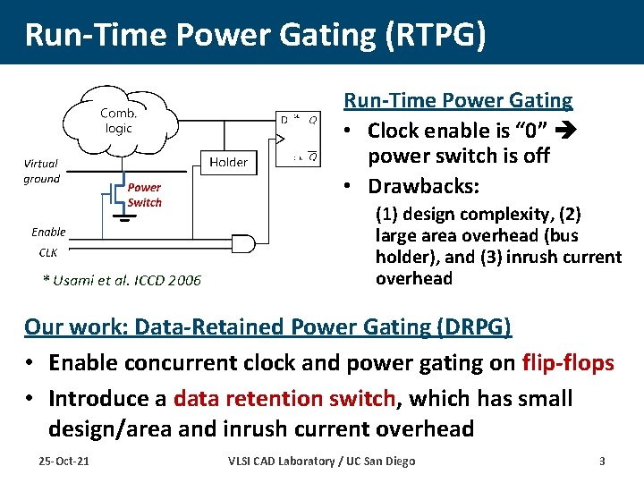 Run-Time Power Gating (RTPG) Run-Time Power Gating • Clock enable is “ 0” power