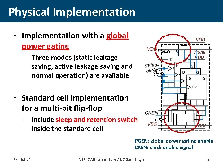 Physical Implementation • Implementation with a global power gating – Three modes (static leakage