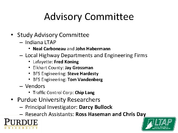 Advisory Committee • Study Advisory Committee – Indiana LTAP • Neal Carboneau and John