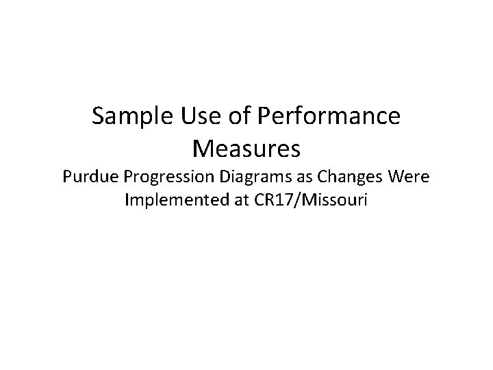 Sample Use of Performance Measures Purdue Progression Diagrams as Changes Were Implemented at CR