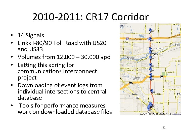 2010 -2011: CR 17 Corridor • 14 Signals • Links I-80/90 Toll Road with