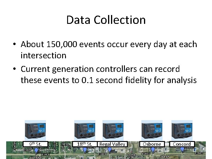 Data Collection • About 150, 000 events occur every day at each intersection •