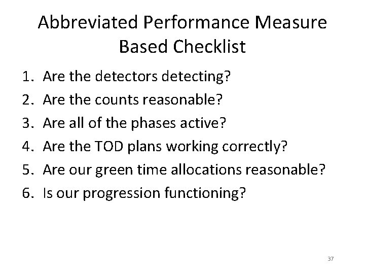 Abbreviated Performance Measure Based Checklist 1. 2. 3. 4. 5. 6. Are the detectors