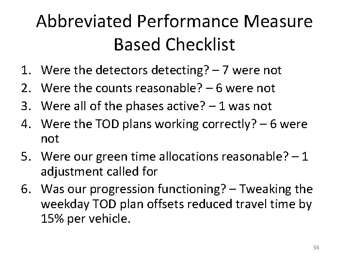 Abbreviated Performance Measure Based Checklist 1. 2. 3. 4. Were the detectors detecting? –