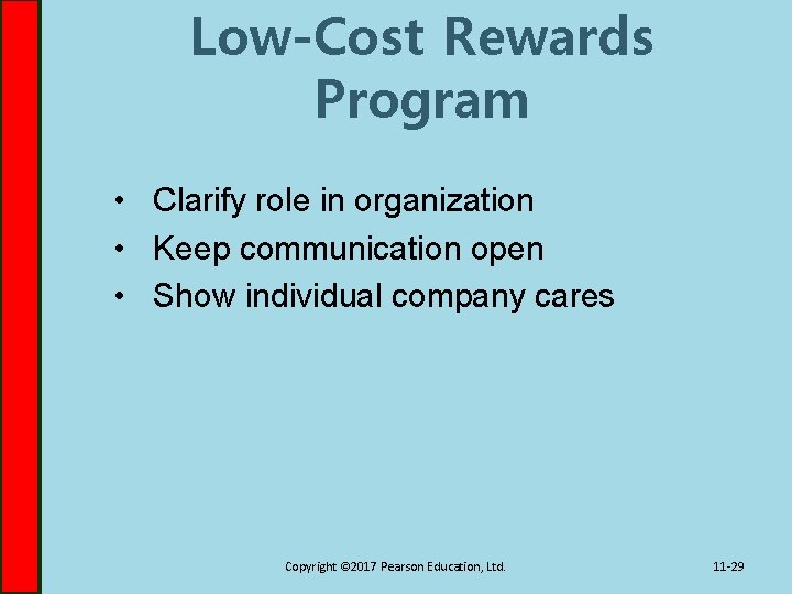 Low-Cost Rewards Program • Clarify role in organization • Keep communication open • Show