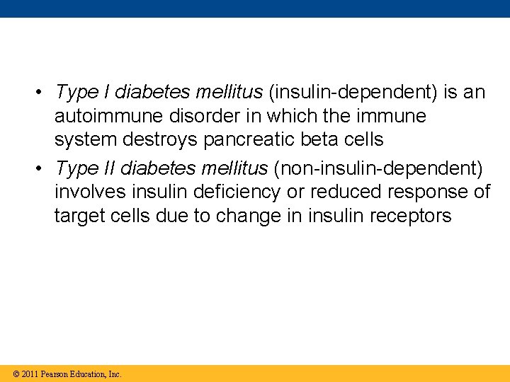  • Type I diabetes mellitus (insulin-dependent) is an autoimmune disorder in which the