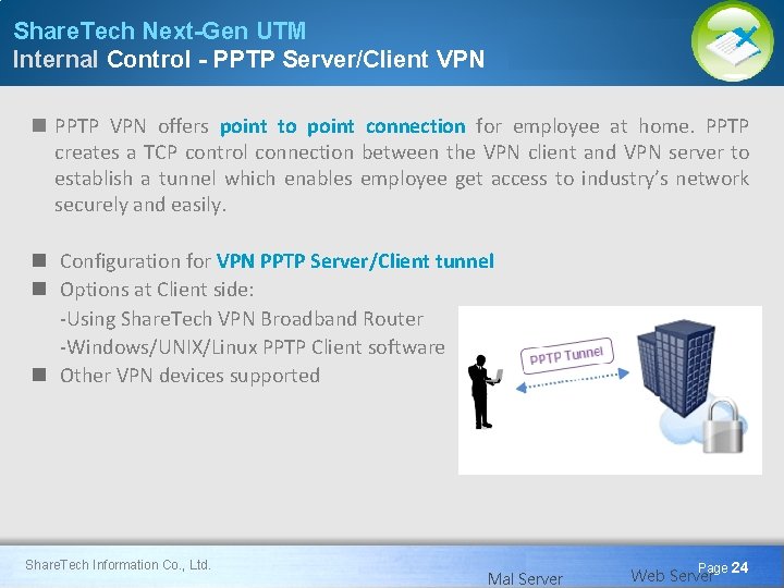 Share. Tech Next-Gen UTM Internal Control - PPTP Server/Client VPN n PPTP VPN offers