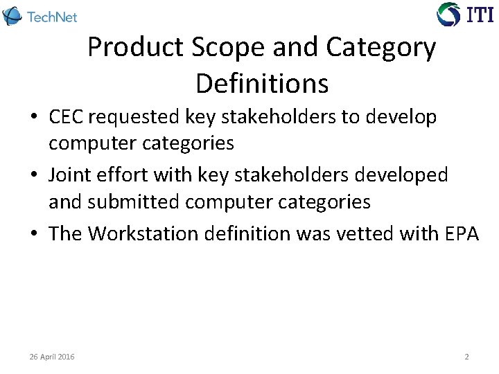 Product Scope and Category Definitions • CEC requested key stakeholders to develop computer categories