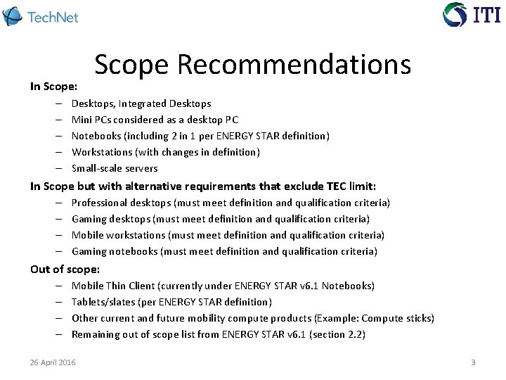 In Scope: – – – Scope Recommendations Desktops, Integrated Desktops Mini PCs considered as