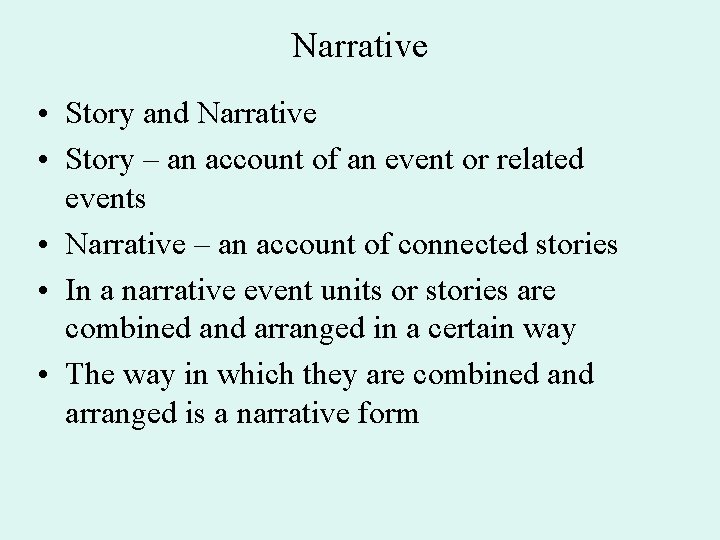 Narrative • Story and Narrative • Story – an account of an event or