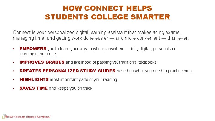 HOW CONNECT HELPS STUDENTS COLLEGE SMARTER Connect is your personalized digital learning assistant that