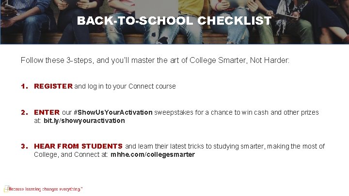 BACK-TO-SCHOOL CHECKLIST Follow these 3 -steps, and you’ll master the art of College Smarter,