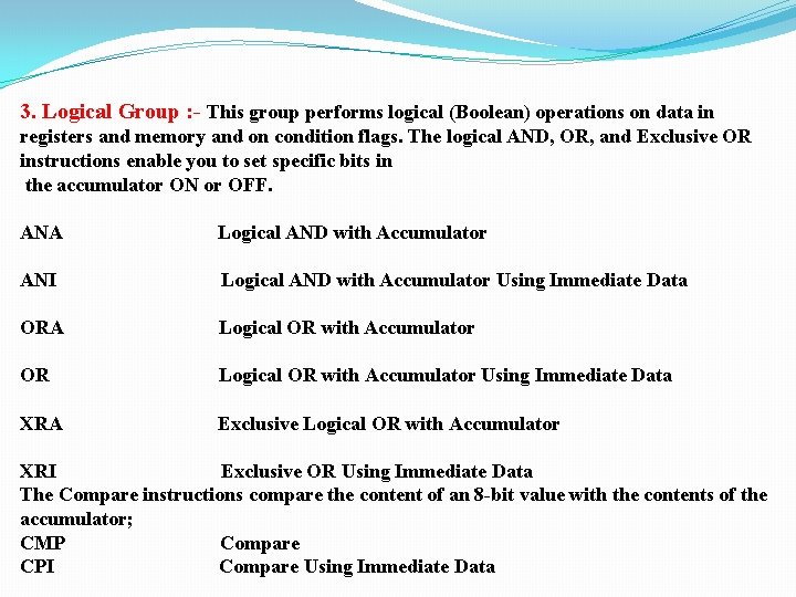 3. Logical Group : - This group performs logical (Boolean) operations on data in 3. Logical Group : - This group performs logical (Boolean) operations on data in