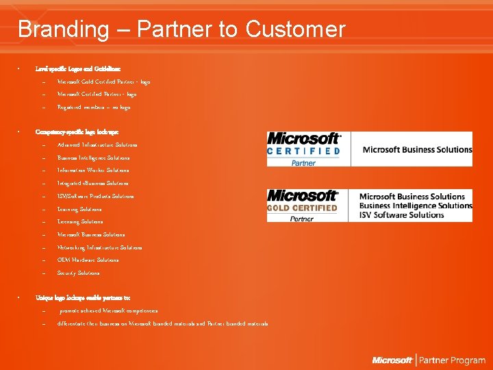 Branding – Partner to Customer • Level-specific Logos and Guidelines: – – – • Branding – Partner to Customer • Level-specific Logos and Guidelines: – – – •