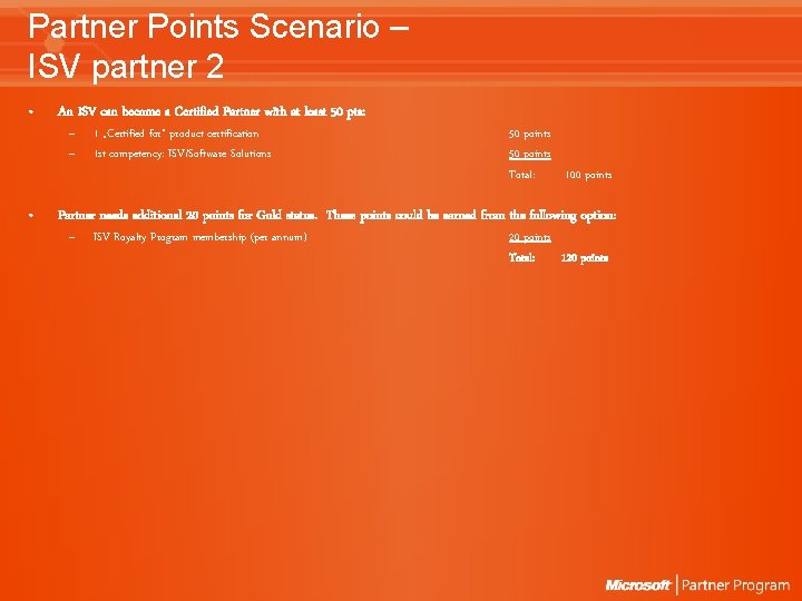 Partner Points Scenario – ISV partner 2 • An ISV can become a Certified Partner Points Scenario – ISV partner 2 • An ISV can become a Certified