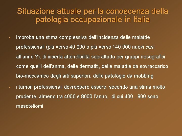 Situazione attuale per la conoscenza della patologia occupazionale in Italia • improba una stima