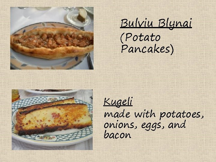 Bulviu Blynai (Potato Pancakes) Kugeli made with potatoes, onions, eggs, and bacon 