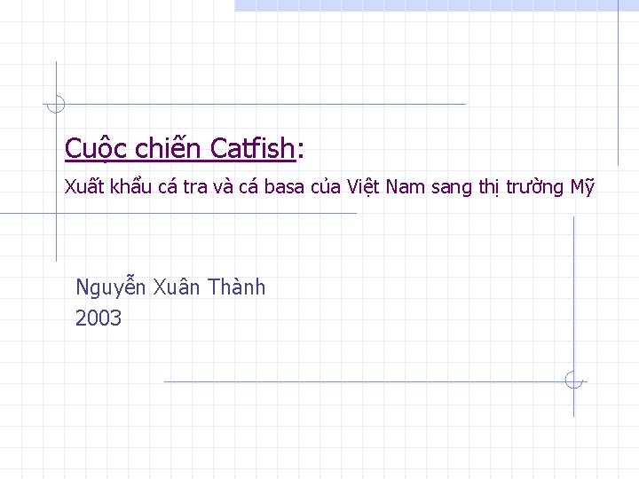 Cuộc chiến Catfish: Xuất khẩu cá tra và cá basa của Việt Nam sang