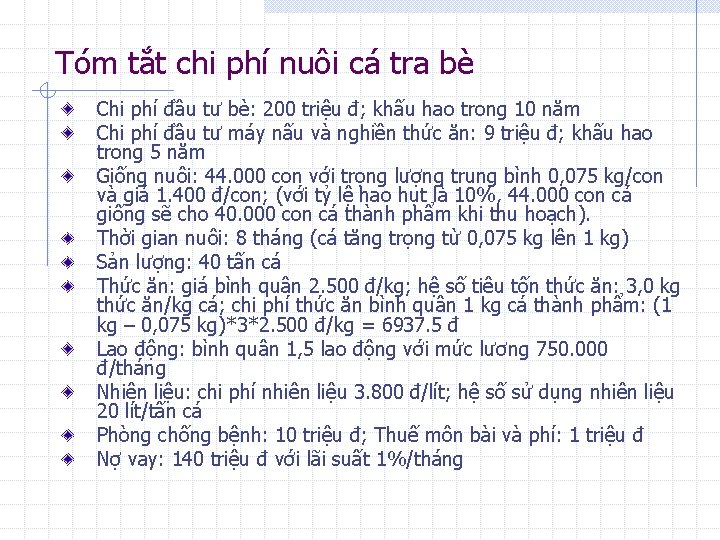 Tóm tắt chi phí nuôi cá tra bè Chi phí đầu tư bè: 200