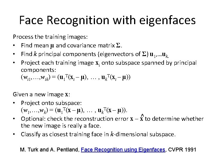 Face Recognition with eigenfaces Process the training images: • Find mean µ and covariance