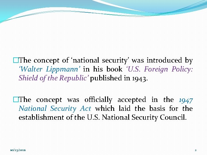 �The concept of ‘national security’ was introduced by ‘Walter Lippmann’ in his book ‘U.