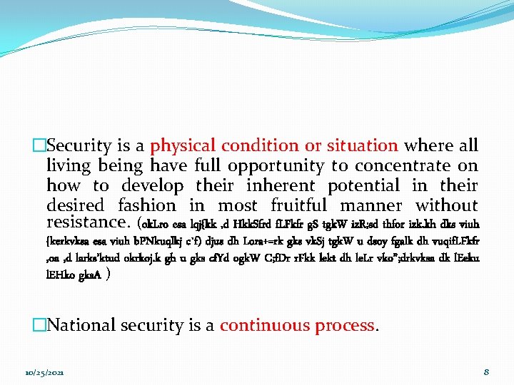�Security is a physical condition or situation where all living being have full opportunity