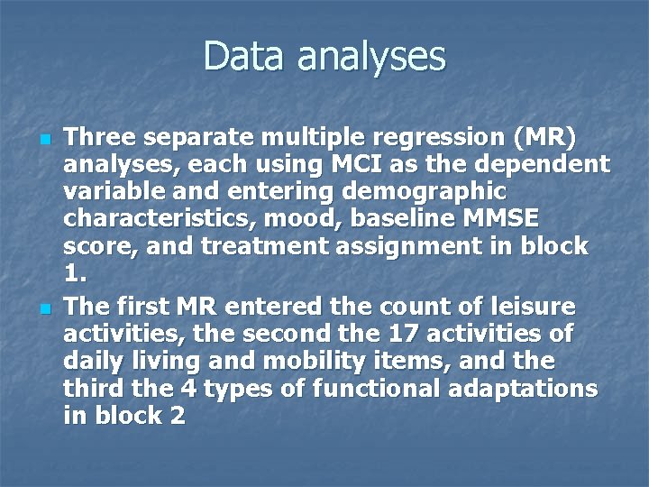 Data analyses n n Three separate multiple regression (MR) analyses, each using MCI as