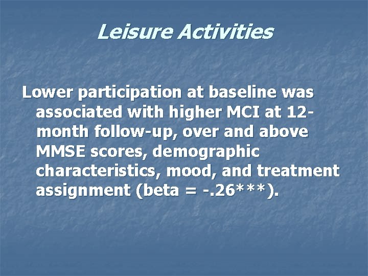 Leisure Activities Lower participation at baseline was associated with higher MCI at 12 month