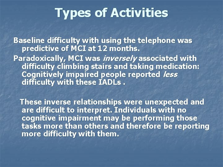 Types of Activities Baseline difficulty with using the telephone was predictive of MCI at