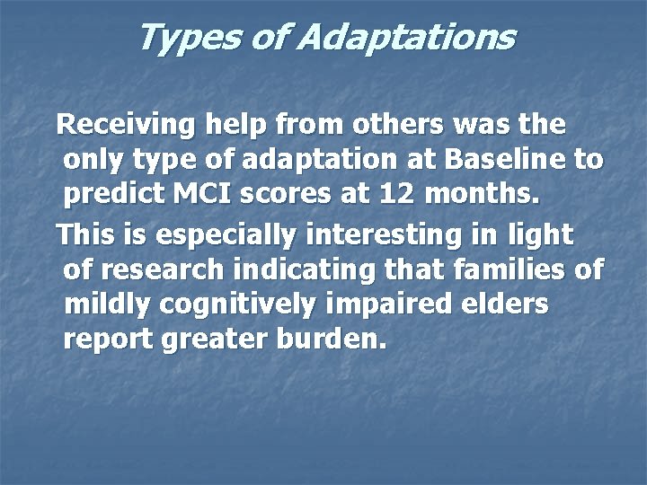 Types of Adaptations Receiving help from others was the only type of adaptation at