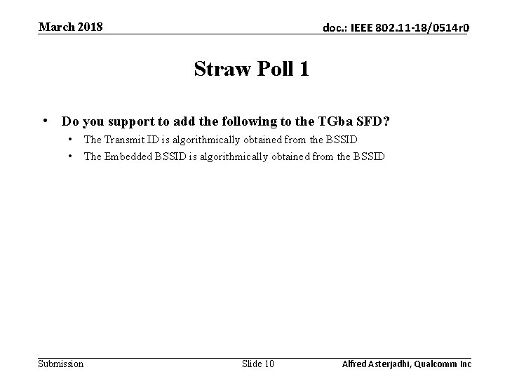 March 2018 doc. : IEEE 802. 11 -18/0514 r 0 Straw Poll 1 •