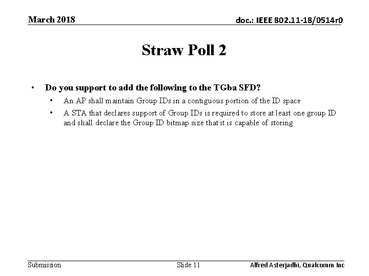 March 2018 doc. : IEEE 802. 11 -18/0514 r 0 Straw Poll 2 •