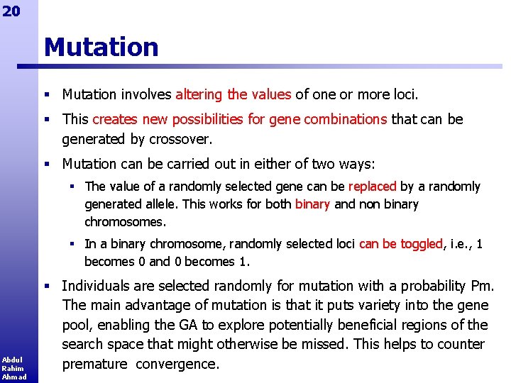 20 Mutation § Mutation involves altering the values of one or more loci. §