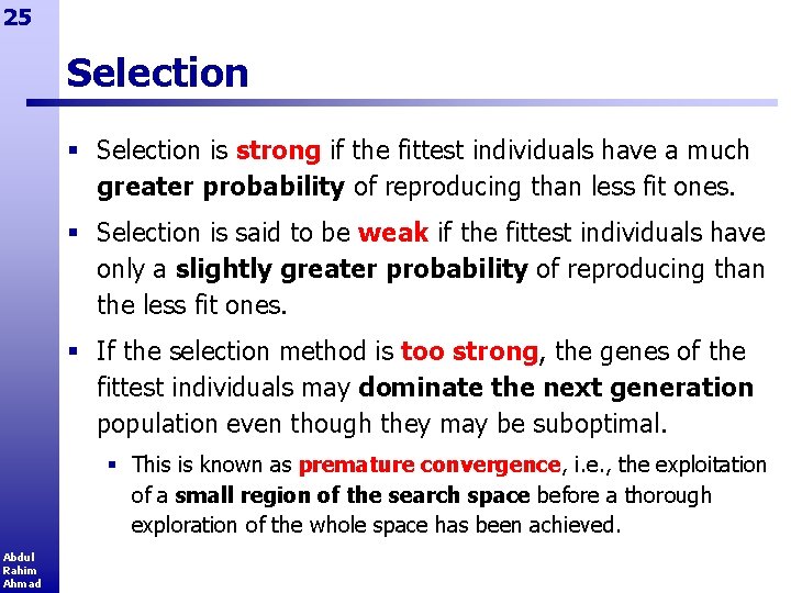 25 Selection § Selection is strong if the fittest individuals have a much greater