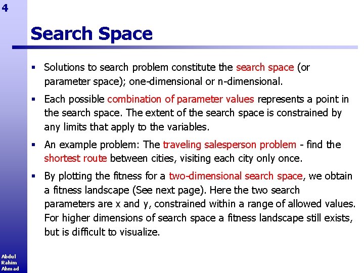 4 Search Space § Solutions to search problem constitute the search space (or parameter