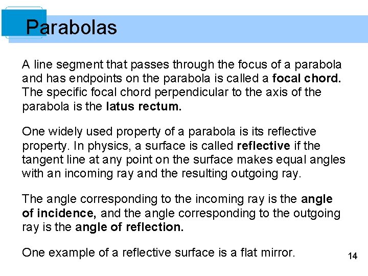 Parabolas A line segment that passes through the focus of a parabola and has