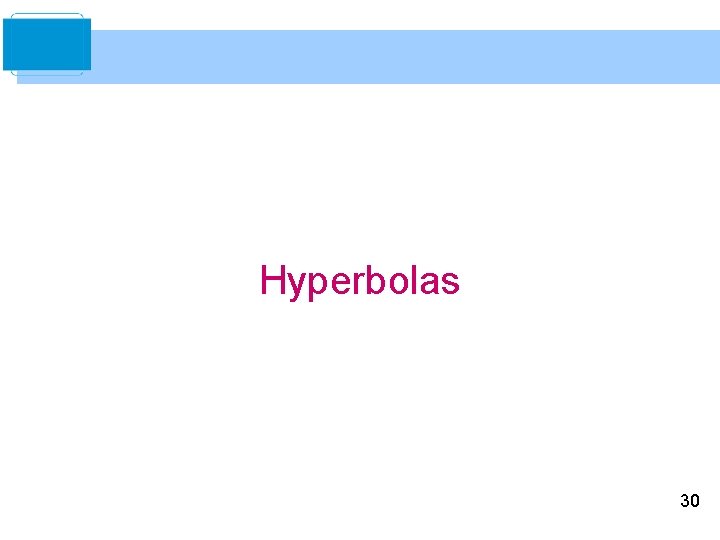 Hyperbolas 30 
