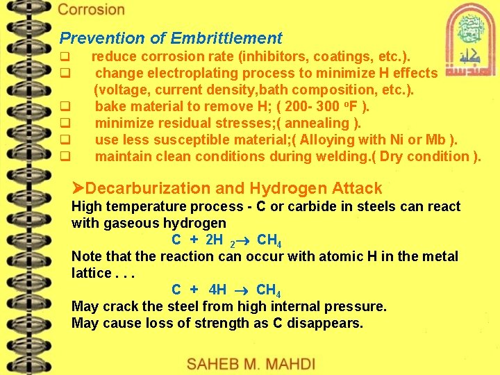 Prevention of Embrittlement q q q reduce corrosion rate (inhibitors, coatings, etc. ). change