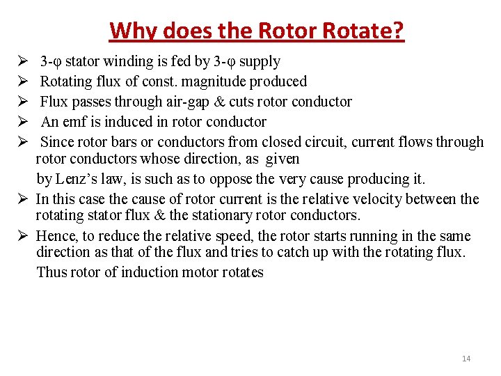 Why does the Rotor Rotate? Ø Ø Ø 3 -φ stator winding is fed