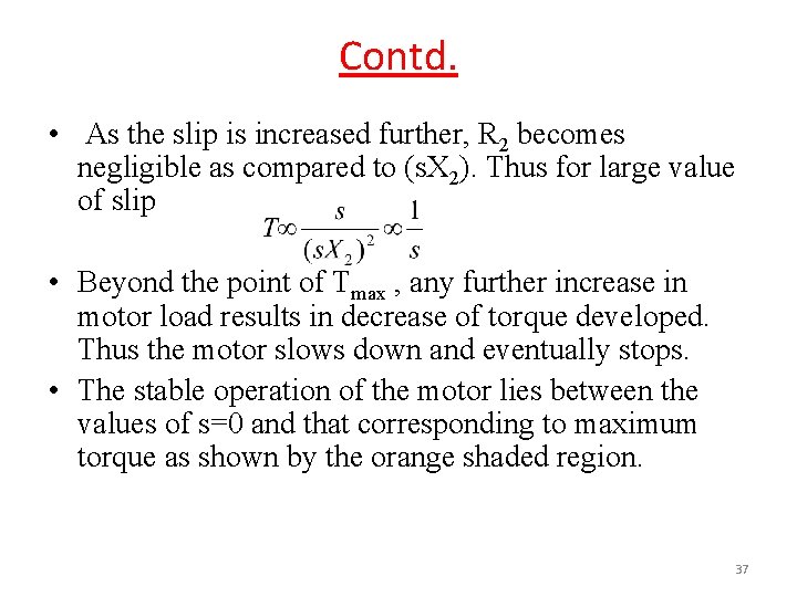 Contd. • As the slip is increased further, R 2 becomes negligible as compared