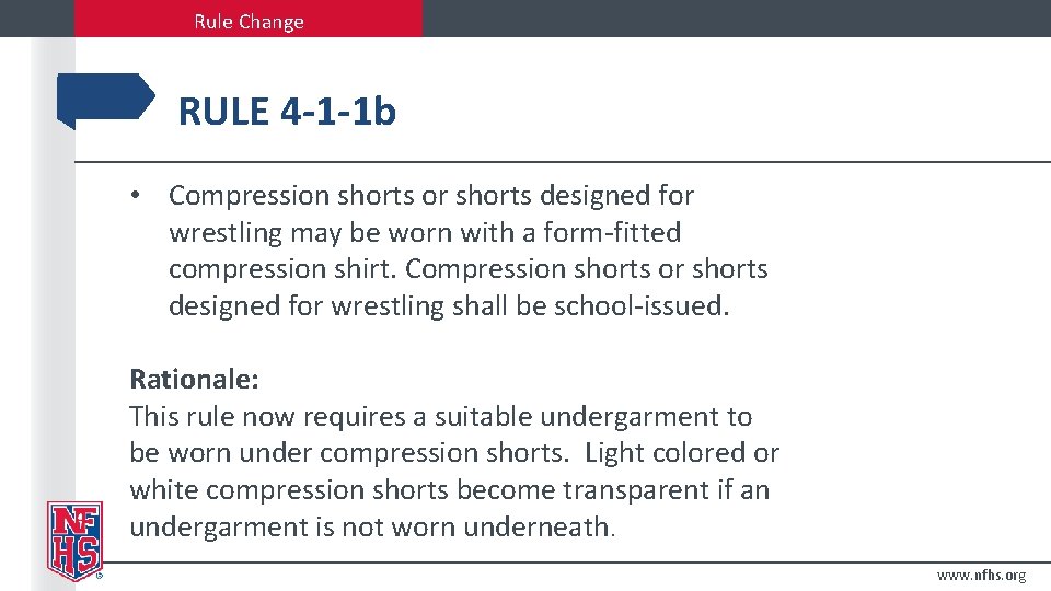 Rule Change RULE 4 -1 -1 b • Compression shorts or shorts designed for