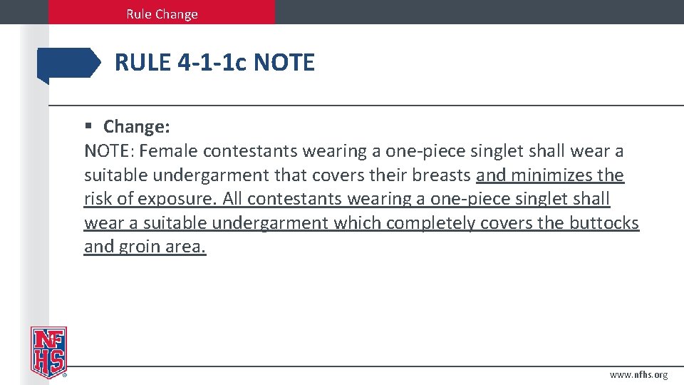 Rule Change RULE 4 -1 -1 c NOTE § Change: NOTE: Female contestants wearing