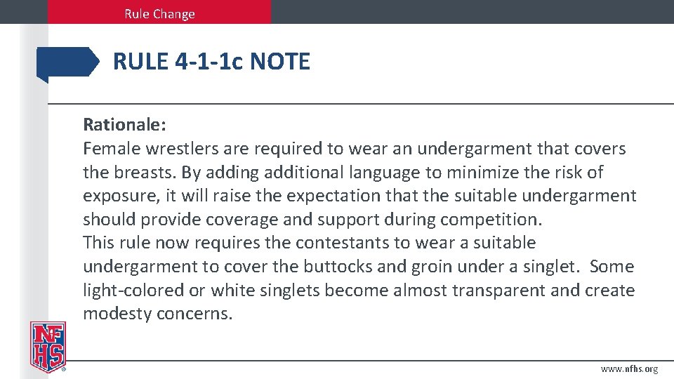 Rule Change RULE 4 -1 -1 c NOTE Rationale: Female wrestlers are required to