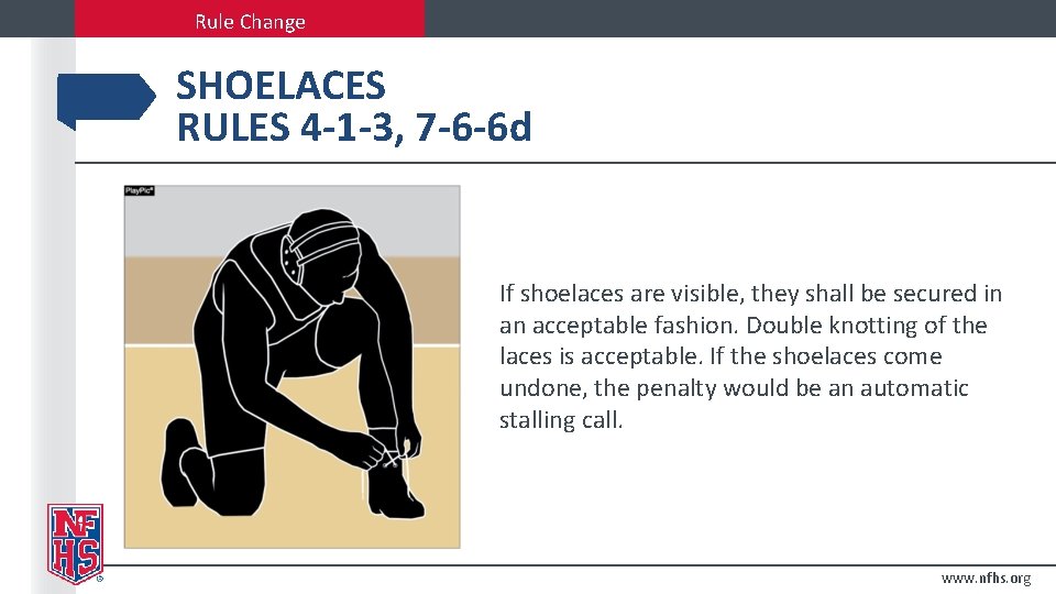 Rule Change SHOELACES RULES 4 -1 -3, 7 -6 -6 d If shoelaces are
