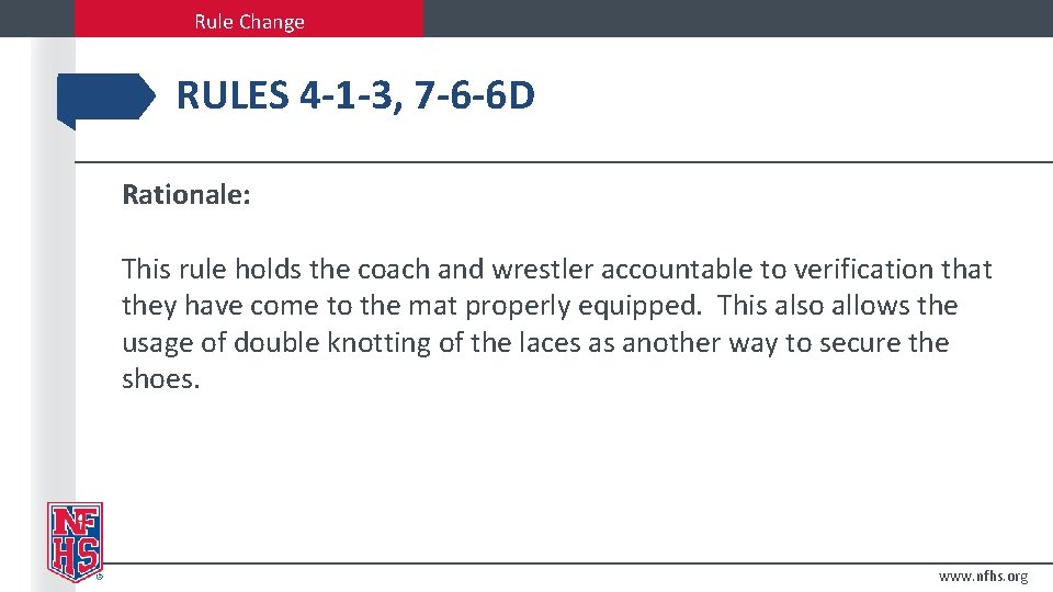 Rule Change RULES 4 -1 -3, 7 -6 -6 D Rationale: This rule holds