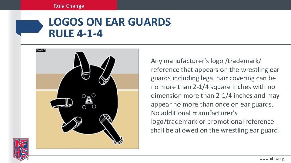 Rule Change LOGOS ON EAR GUARDS RULE 4 -1 -4 Any manufacturer's logo /trademark/
