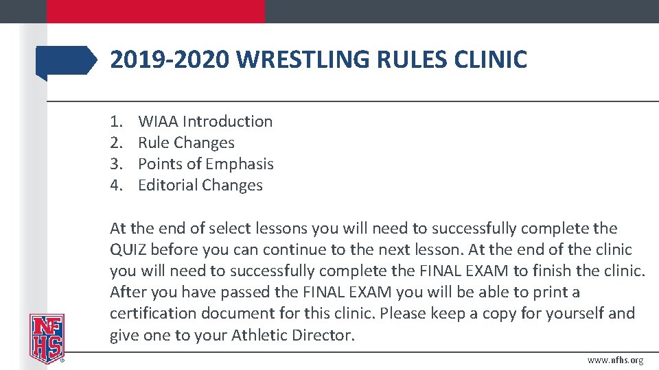 2019 -2020 WRESTLING RULES CLINIC 1. 2. 3. 4. WIAA Introduction Rule Changes Points